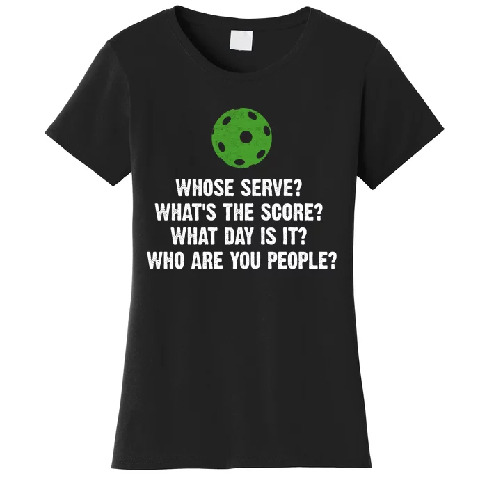 Funny Pickleball Team Whose Serve League Pickleball Women's T-Shirt