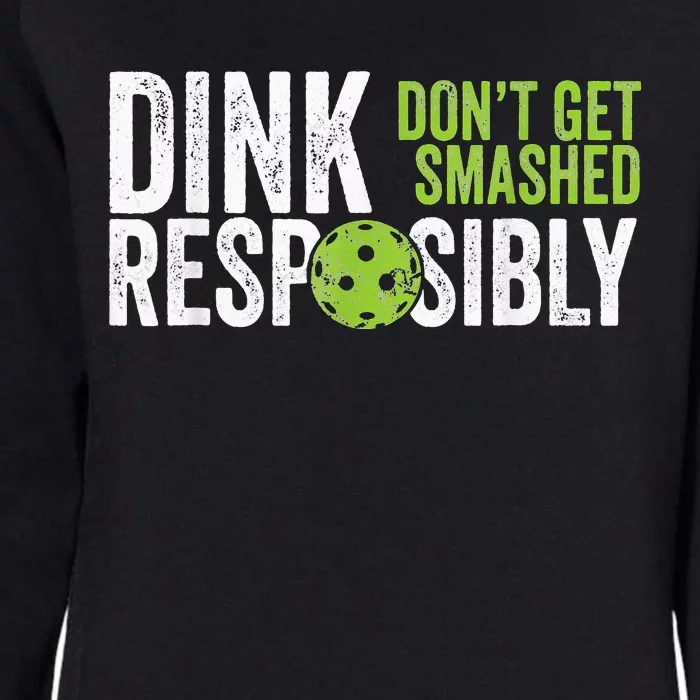 Funny Pickleball Team Clothing Dink Responsibly Womens California Wash Sweatshirt