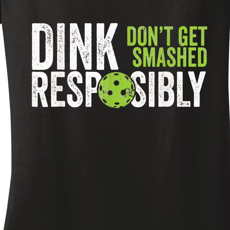 Funny Pickleball Team Clothing Dink Responsibly Women's V-Neck T-Shirt