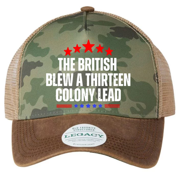 Funny Patriotic The British Blew A Thirteen Colony Lead Legacy Tie Dye Trucker Hat