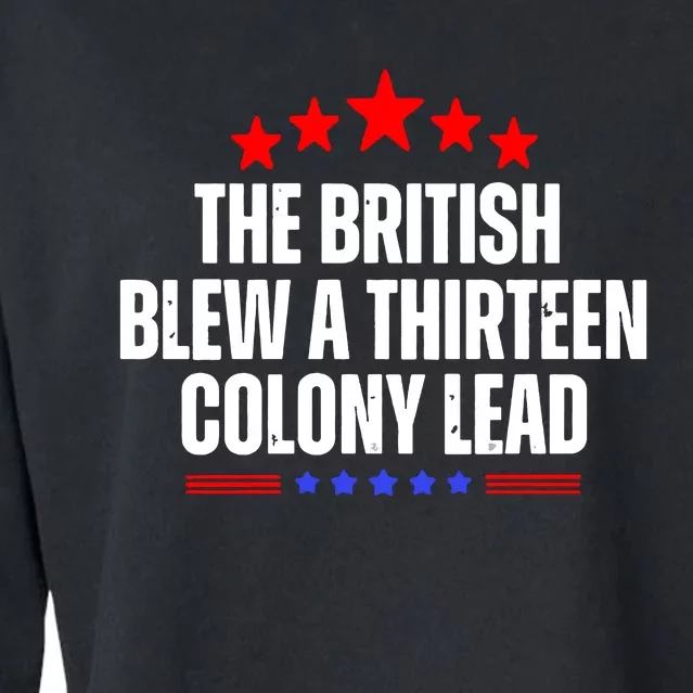 Funny Patriotic The British Blew A Thirteen Colony Lead Cropped Pullover Crew