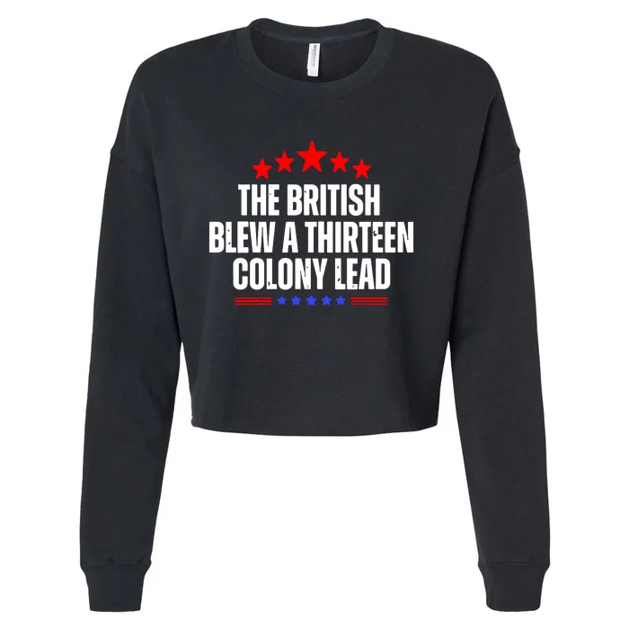 Funny Patriotic The British Blew A Thirteen Colony Lead Cropped Pullover Crew