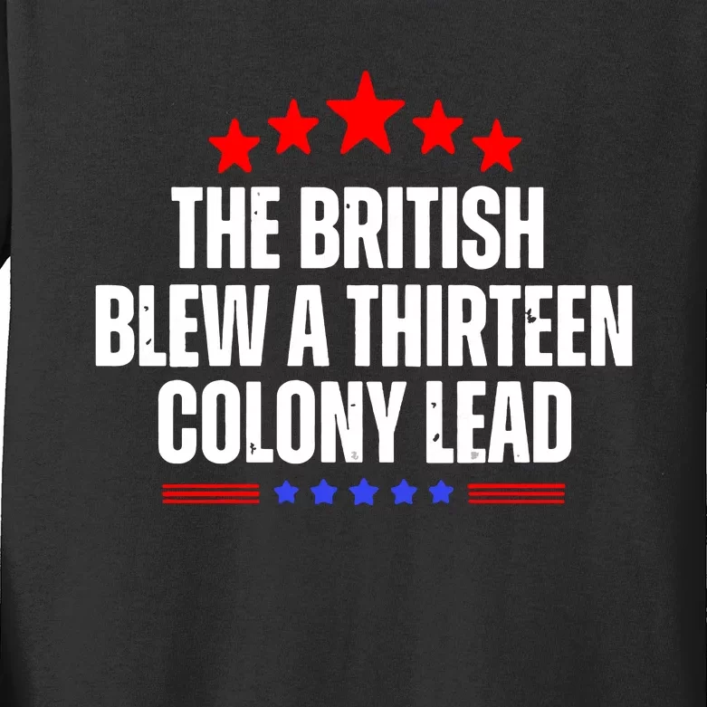 Funny Patriotic The British Blew A Thirteen Colony Lead Kids Long Sleeve Shirt