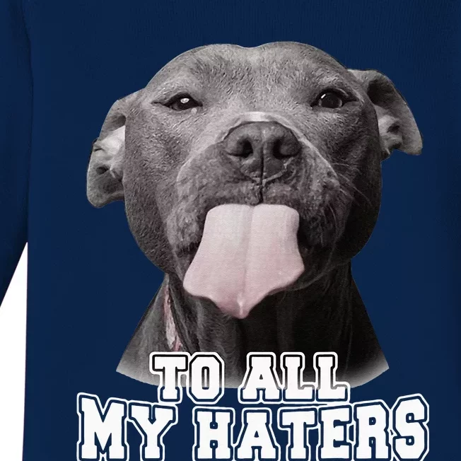 Funny Pitbull To All My Haters Pitbull Dog Lover Gift Baby Long Sleeve Bodysuit