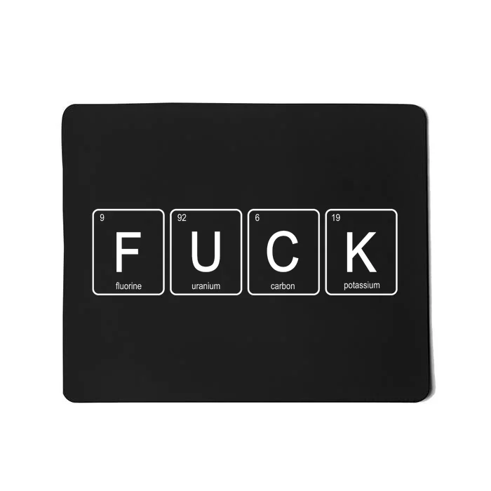 Funny Periodic Table Of Elements Fluorine Uranium Carbon Potassium Mousepad