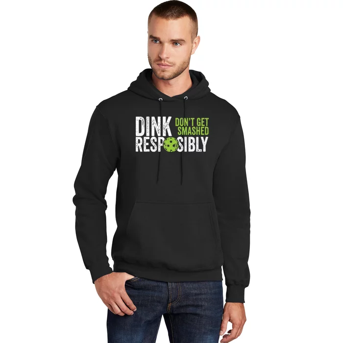 Funny Pickleball Team Clothing Dink Responsibly Hoodie