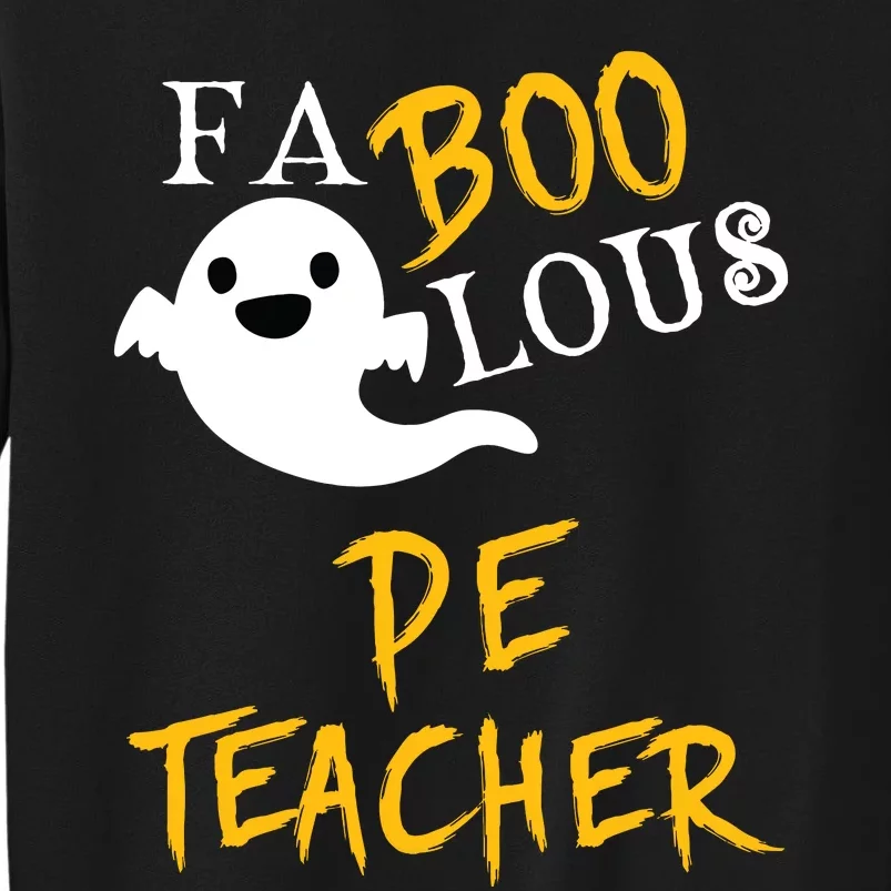 Faboolous Pe Teacher Halloween Physical Education Funny Tall Sweatshirt