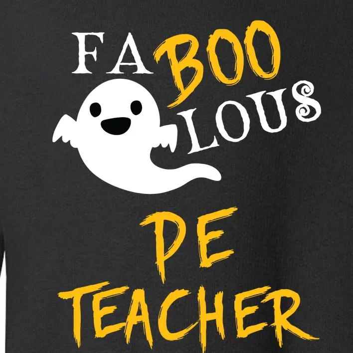 Faboolous Pe Teacher Halloween Physical Education Funny Toddler Sweatshirt