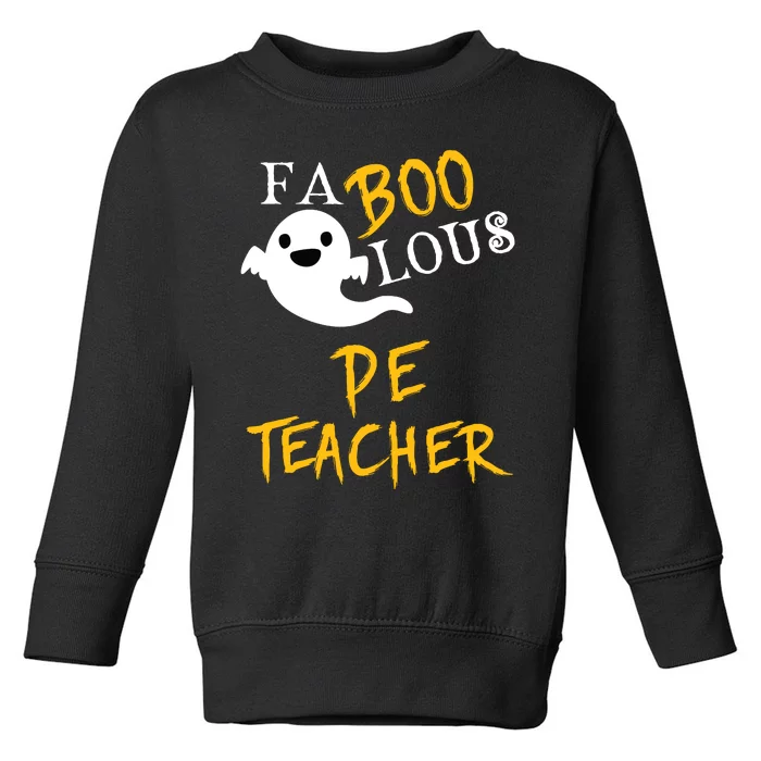 Faboolous Pe Teacher Halloween Physical Education Funny Toddler Sweatshirt