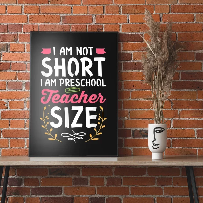 Funny Preschool Teacher Gift I Am Not Short Joke Poster