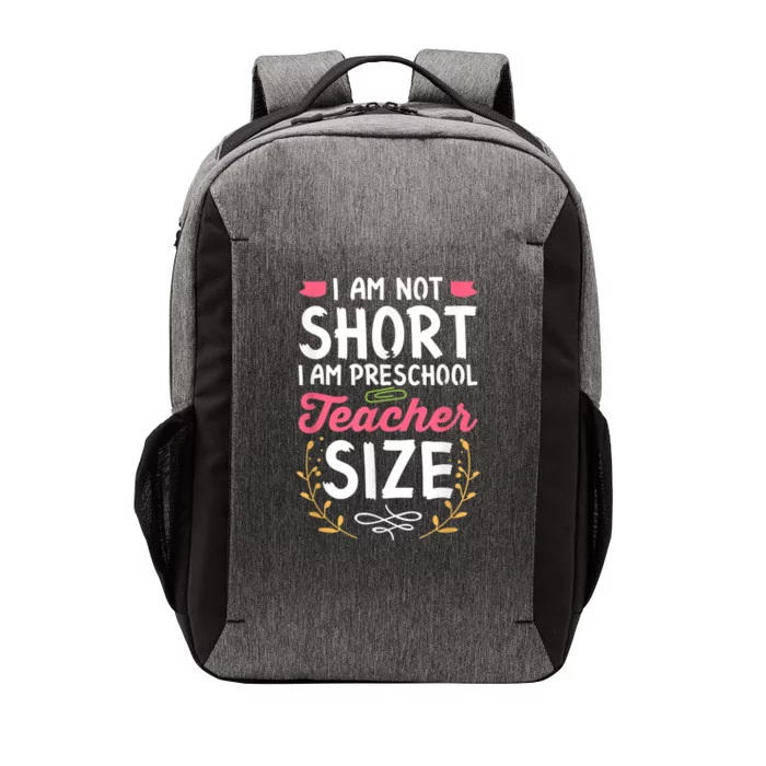 Funny Preschool Teacher Gift I Am Not Short Joke Vector Backpack