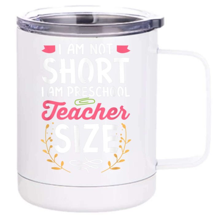 Funny Preschool Teacher Gift I Am Not Short Joke Front & Back 12oz Stainless Steel Tumbler Cup