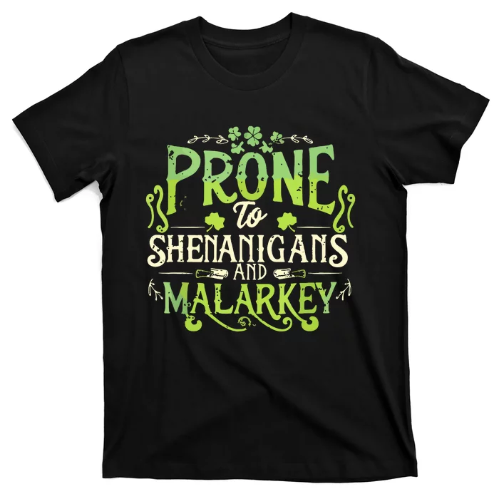 Funny Prone To Shenanigans And Malarkey St Patricks Day T-Shirt