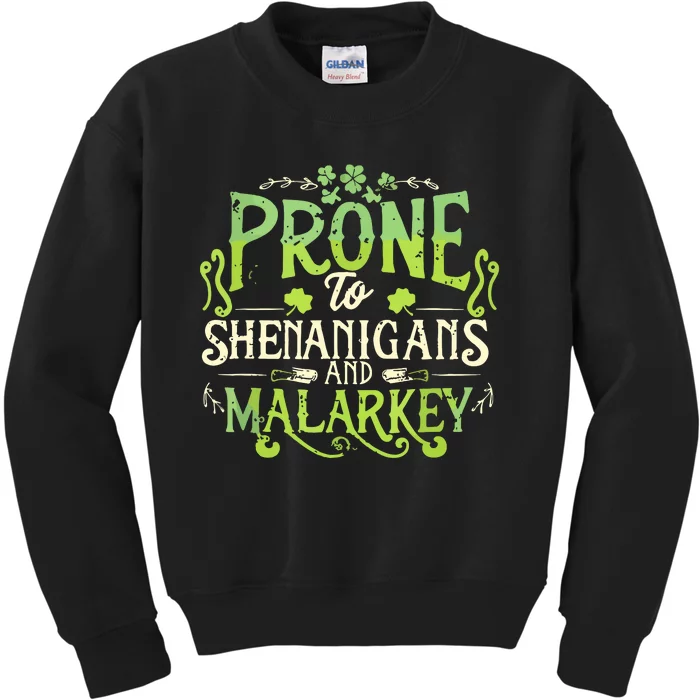 Funny Prone To Shenanigans And Malarkey St Patricks Day Kids Sweatshirt