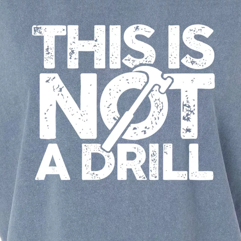 Funny Pun This Is Not A Drill Handy Humor Graphics Tee Gift Garment-Dyed Women's Muscle Tee