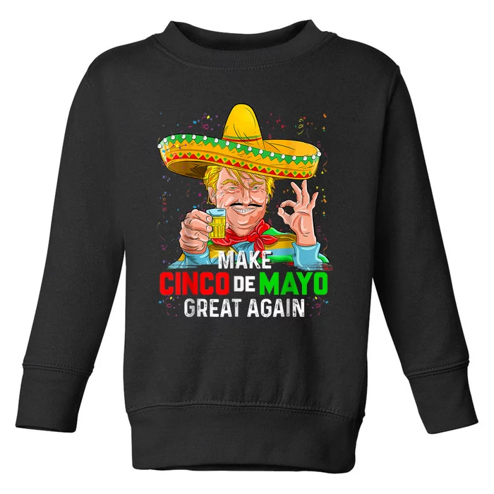 Funny President Trump Make Cinco De Mayo Great Again Toddler Sweatshirt