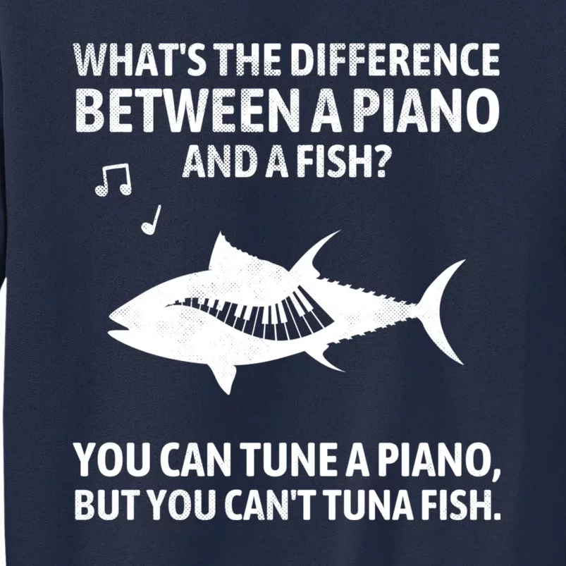 Funny Piano Tuna Fish Music Sarcastic Joke Tall Sweatshirt