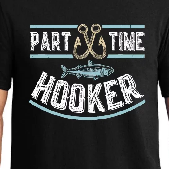 Funny Part Time Hooker Fishing Fisherman Lover Gift Pajama Set