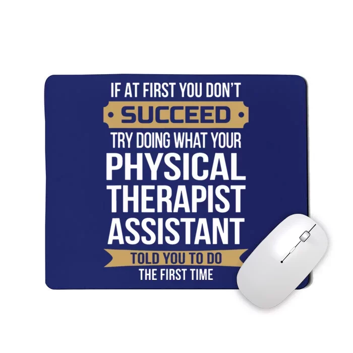 Funny Physical Therapist Assistant Gift Mousepad