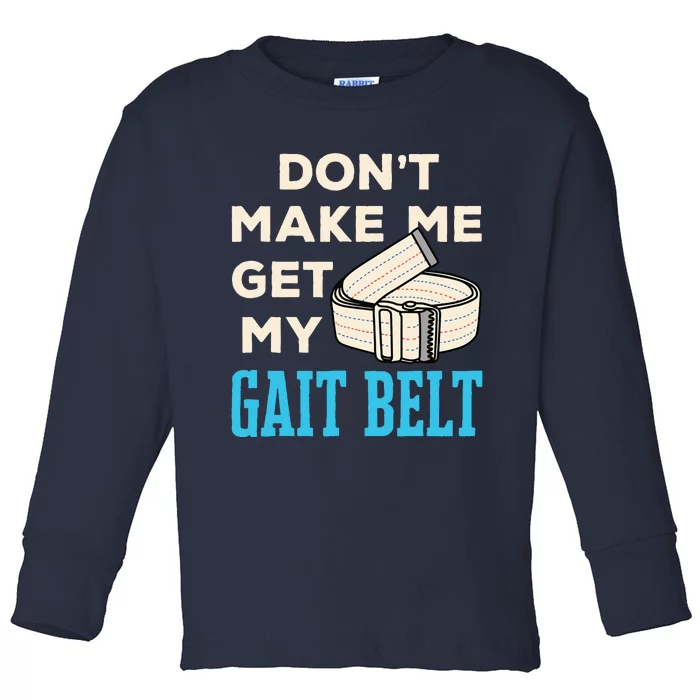 Funny Physical Therapist Therapy PT PTA Gait Belt Toddler Long Sleeve Shirt