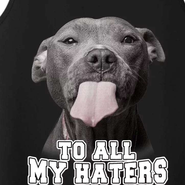 Funny Pitbull To All My Haters Shirt Pitbull Dog Lover Gift Performance Tank