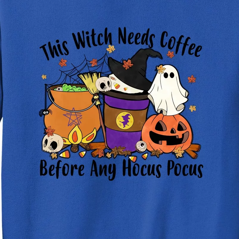 Funny Pumpkin This Witch Needs Coffee Before Any Hocus Halloween Gift Tall Sweatshirt