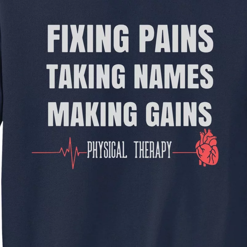 Funny Physical Therapy Shirts For PT Gifts Physical Therapist Tall Sweatshirt