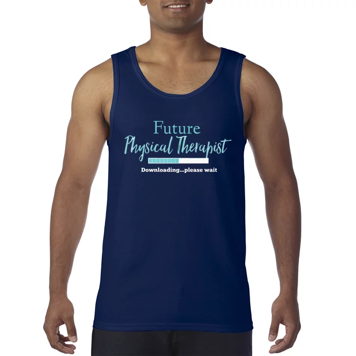 Future Physical Therapist Downloading Please Wait Tank Top