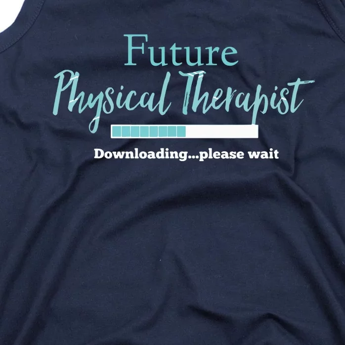 Future Physical Therapist Downloading Please Wait Tank Top