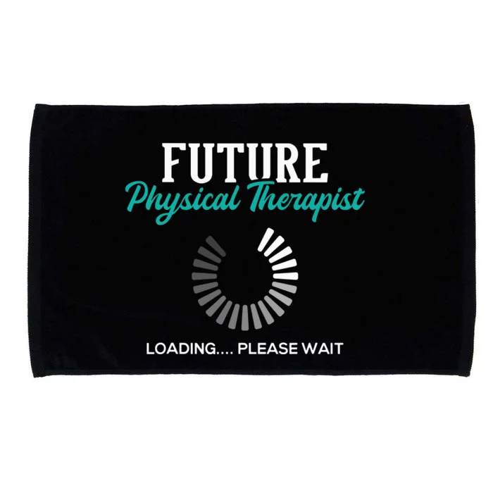 Future Physical Therapist Physical Theraphy Student PT Microfiber Hand Towel