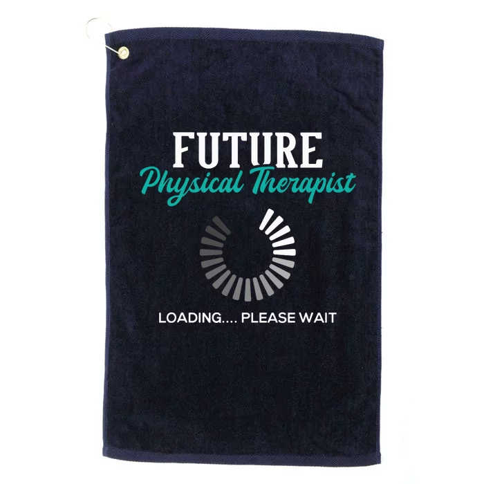 Future Physical Therapist Physical Theraphy Student PT Platinum Collection Golf Towel