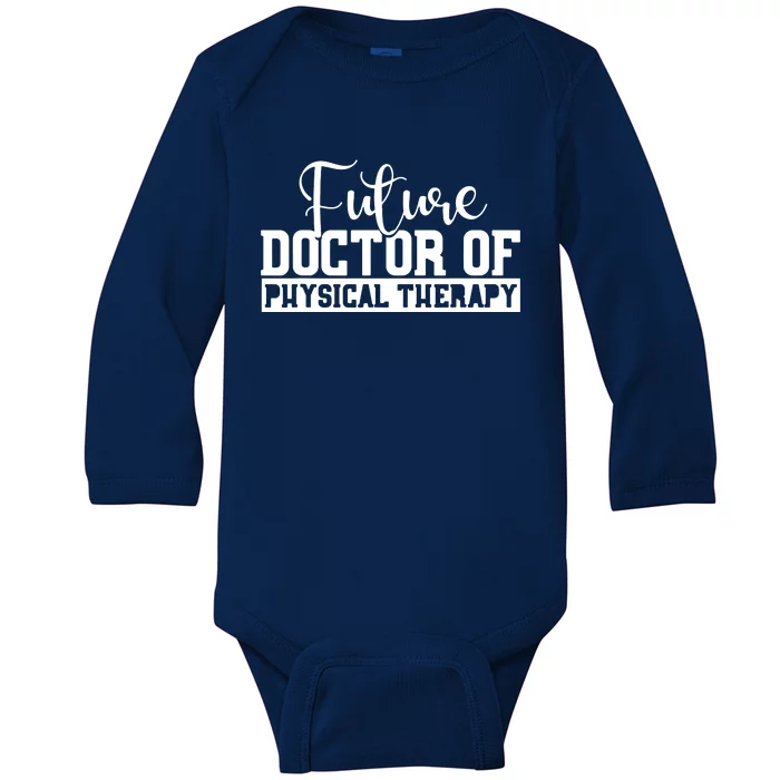 Future Physical Therapy Doctor DPT Student Graduation Gift Baby Long Sleeve Bodysuit