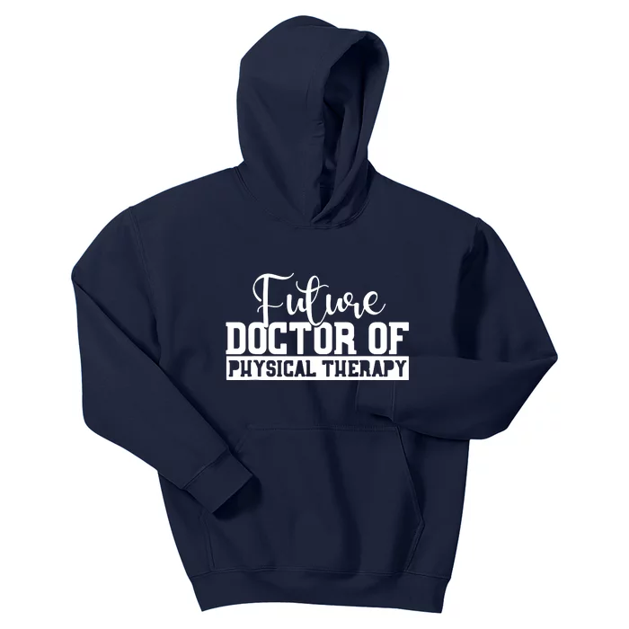 Future Physical Therapy Doctor DPT Student Graduation Gift Kids Hoodie