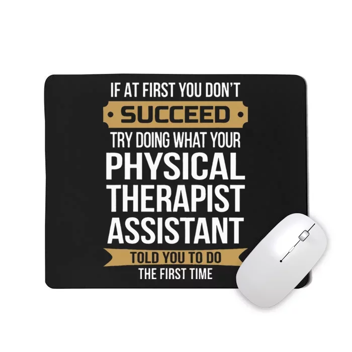 Funny Physical Therapist Assistant Gift Mousepad