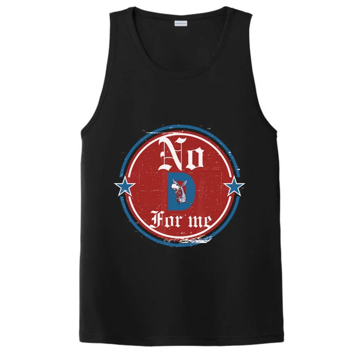 Funny Political Tee No D Anti Liberal For Men And Women Performance Tank