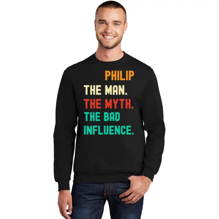 Funny Phillip The Man The Myth The Bad Influence Tall Sweatshirt