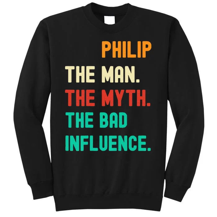 Funny Phillip The Man The Myth The Bad Influence Tall Sweatshirt