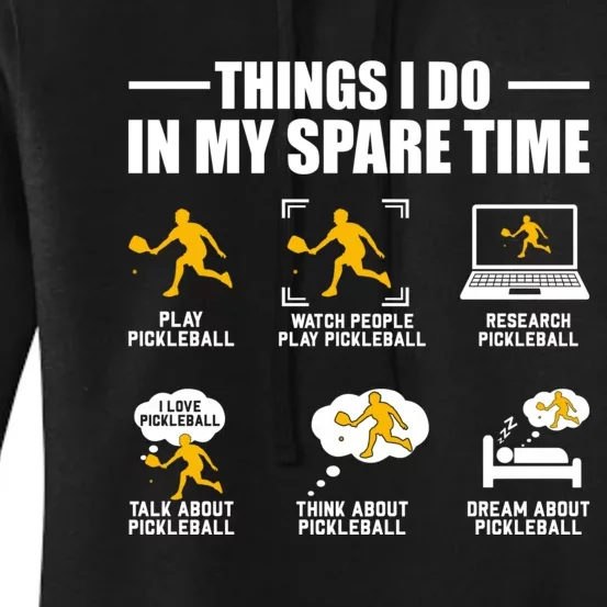 Funny Pickleball Things I Do In My Spare Pickleball Women's Pullover Hoodie