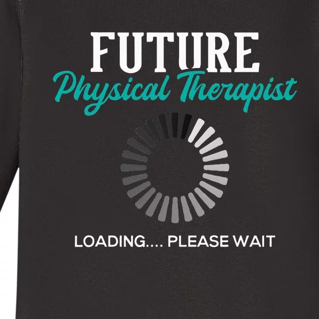 Future Physical Therapist Physical Theraphy Student PT Baby Long Sleeve Bodysuit