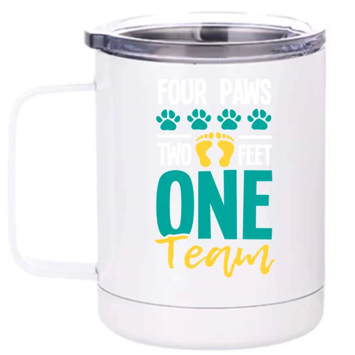 Four Paws Two Feet One Team Gift Puppy Lover Dog Trainer Gift Front & Back 12oz Stainless Steel Tumbler Cup