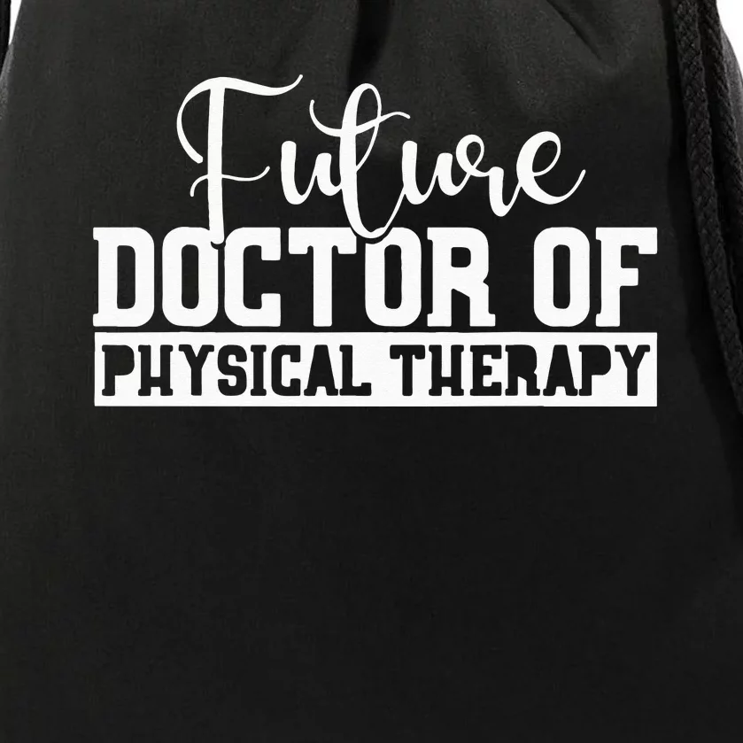 Future Physical Therapy Doctor DPT Student Graduation Gift Drawstring Bag