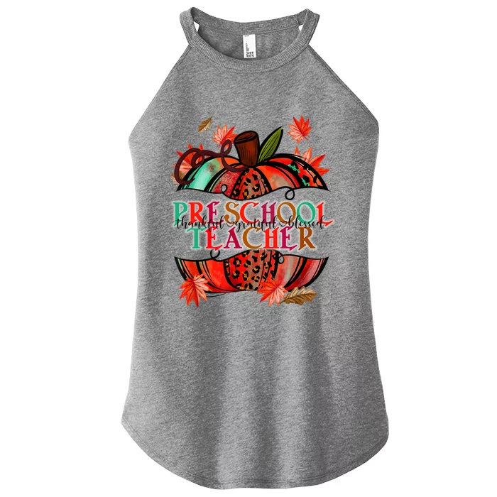 Fall Pumpkin Thankful Blessed Preschool Teacher Great Gift Women’s Perfect Tri Rocker Tank