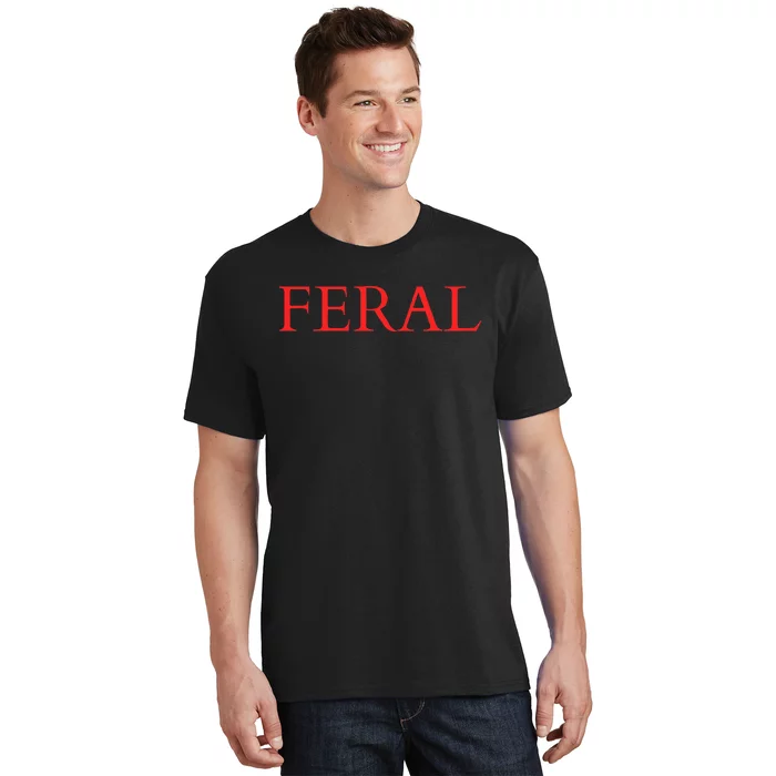 Feral Paint The Town Red Design Feral Friends T-Shirt