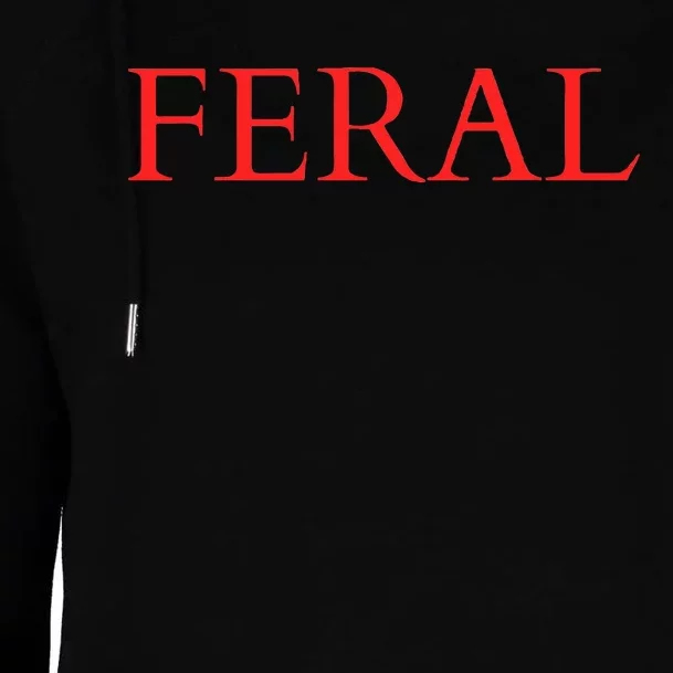 Feral Paint The Town Red Design Feral Friends Womens Funnel Neck Pullover Hood