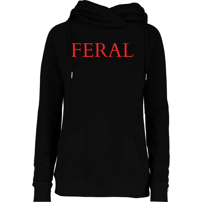 Feral Paint The Town Red Design Feral Friends Womens Funnel Neck Pullover Hood