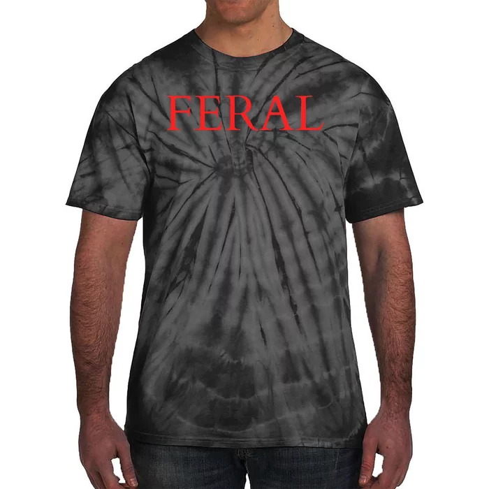 Feral Paint The Town Red Design Feral Friends Tie-Dye T-Shirt