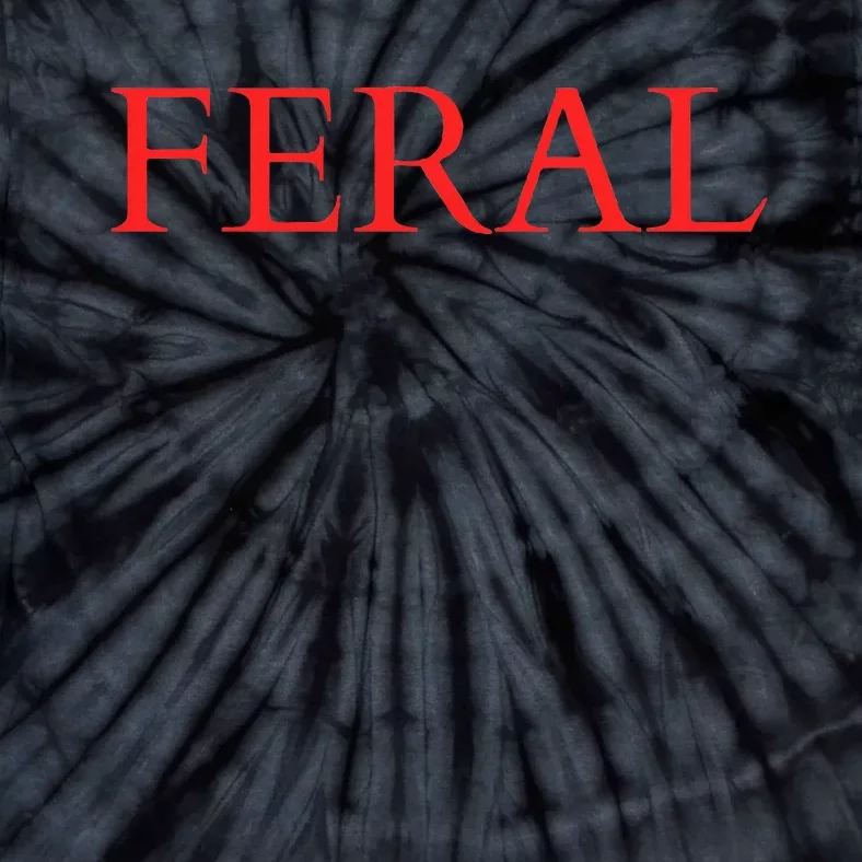 Feral Paint The Town Red Design Feral Friends Tie-Dye T-Shirt