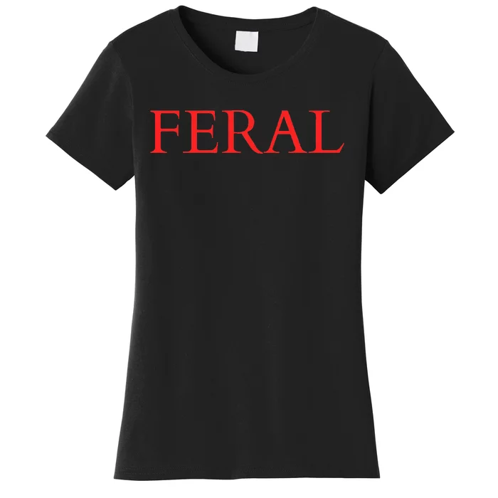 Feral Paint The Town Red Design Feral Friends Women's T-Shirt