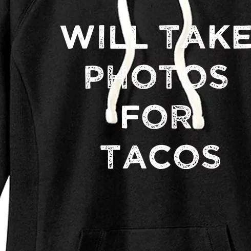 Funny Photographer Tacos Lover Quote Camera Photography Women's Fleece Hoodie