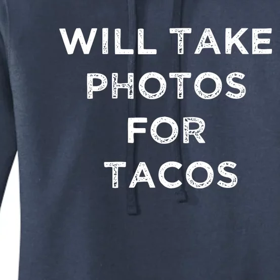 Funny Photographer Tacos Lover Quote Camera Photography Women's Pullover Hoodie